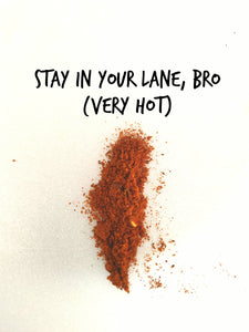 Stay in your Lane , Bro