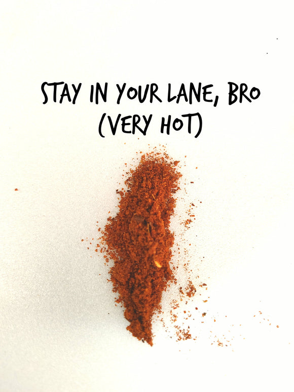 Stay in your Lane , Bro